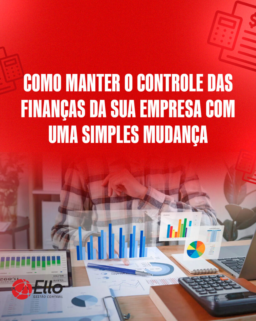 Site Como Manter O Controle Das Finanças Da Sua Empresa Com Uma Simples Mudança - Ello Gestão Contábil