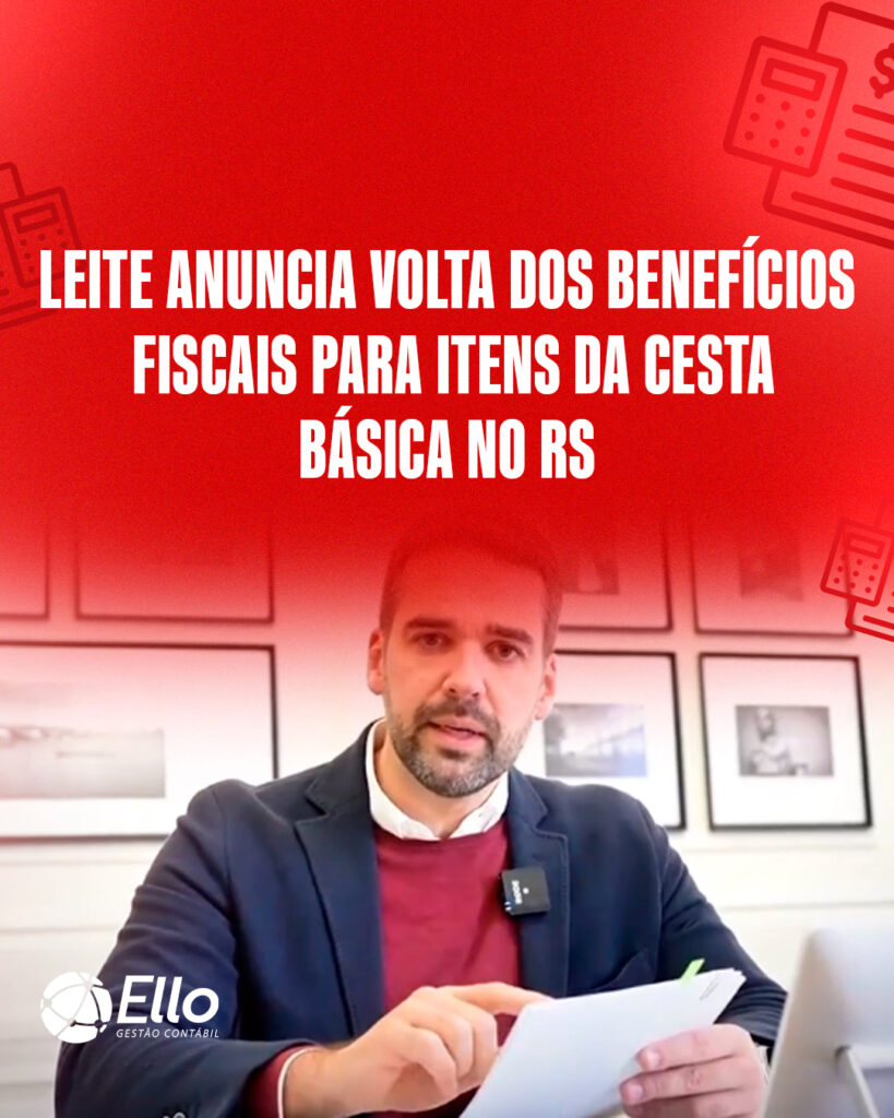 Site Leite Anuncia Volta Dos Benefícios Fiscais Para Itens Da Cesta Básica No Rs - Ello Gestão Contábil