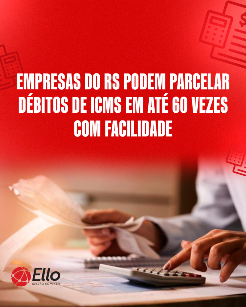 Site Empresas Do Rs Podem Parcelar Débitos De Icms Em Até 60 Vezes Com Facilidade - Ello Gestão Contábil