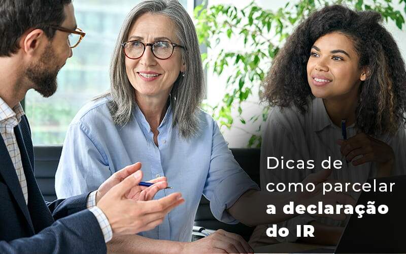 Dicas De Como Parcelar A Declaracao Do Ir Blog Quero Montar Uma Empresa - Ello Gestão Contábil
