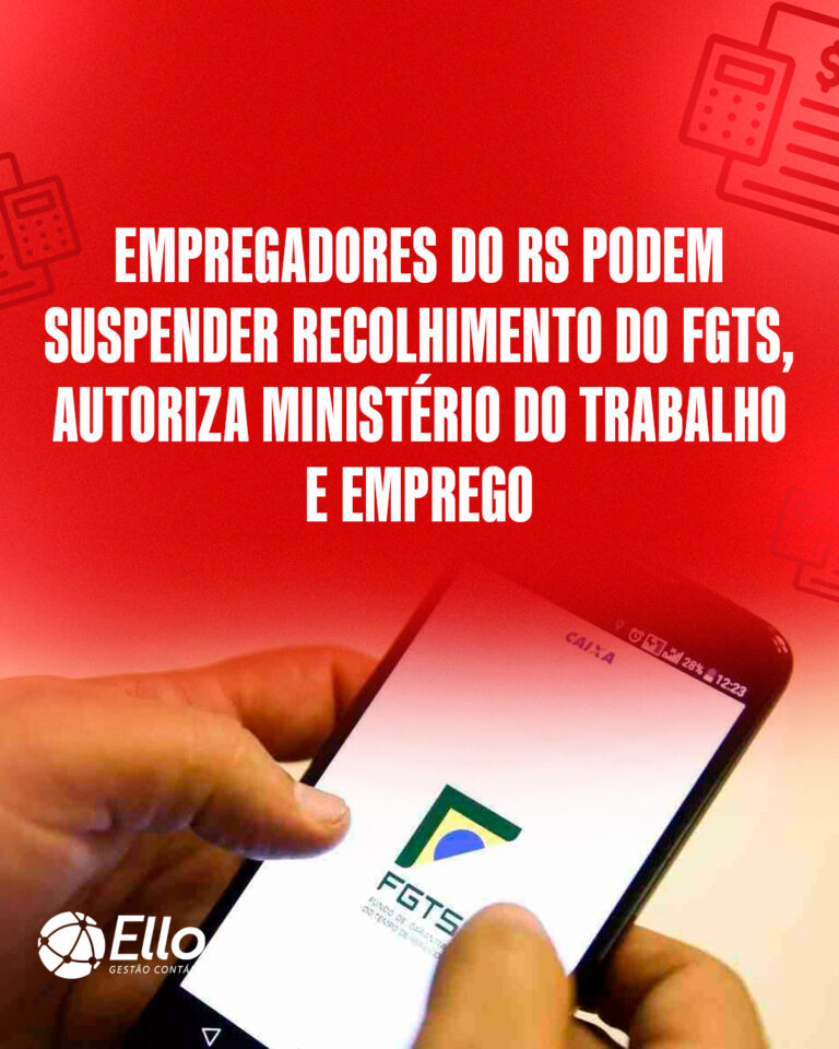 Site Empregadores Do Rs Podem Suspender Recolhimento Do Fgts Autoriza Ministério Do Trabalho E Emprego - Ello Gestão Contábil