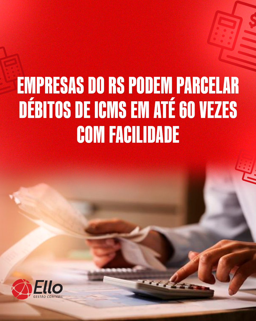 Site Empresas Do Rs Podem Parcelar Débitos De Icms Em Até 60 Vezes Com Facilidade - Ello Gestão Contábil