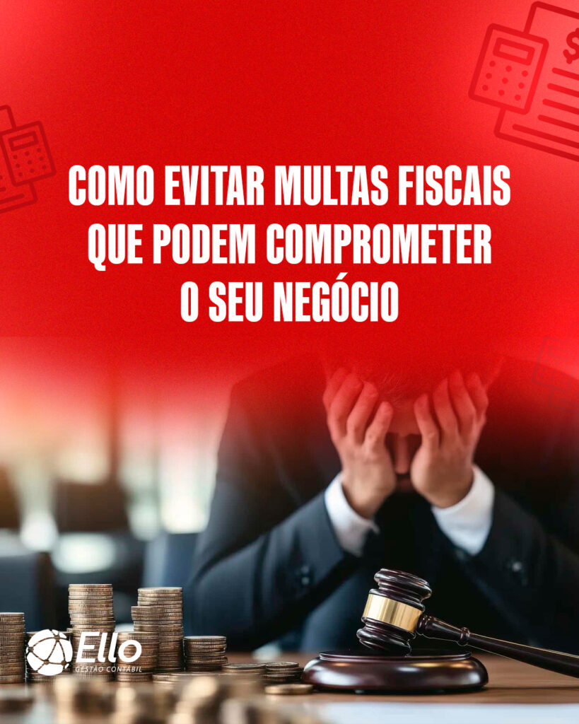 Site Como Evitar Multas Fiscais Que Podem Comprometer O Seu Negócio - Ello Gestão Contábil