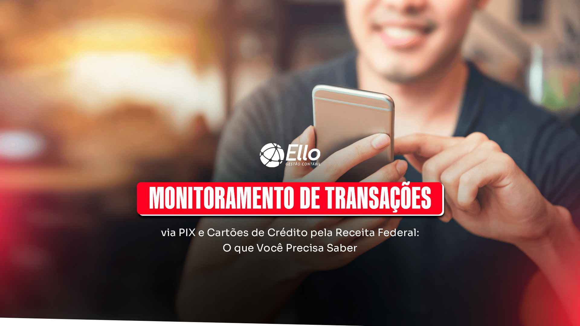 Site Monitoramento De Transações Via Pix E Cartões De Crédito Pela Receita Federal O Que Você Precisa Saber - Ello Gestão Contábil