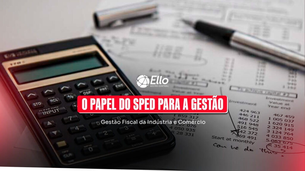 Site O Papel Do Sped Para A Gestão Fiscal Da Indústria E Comércio - Ello Gestão Contábil