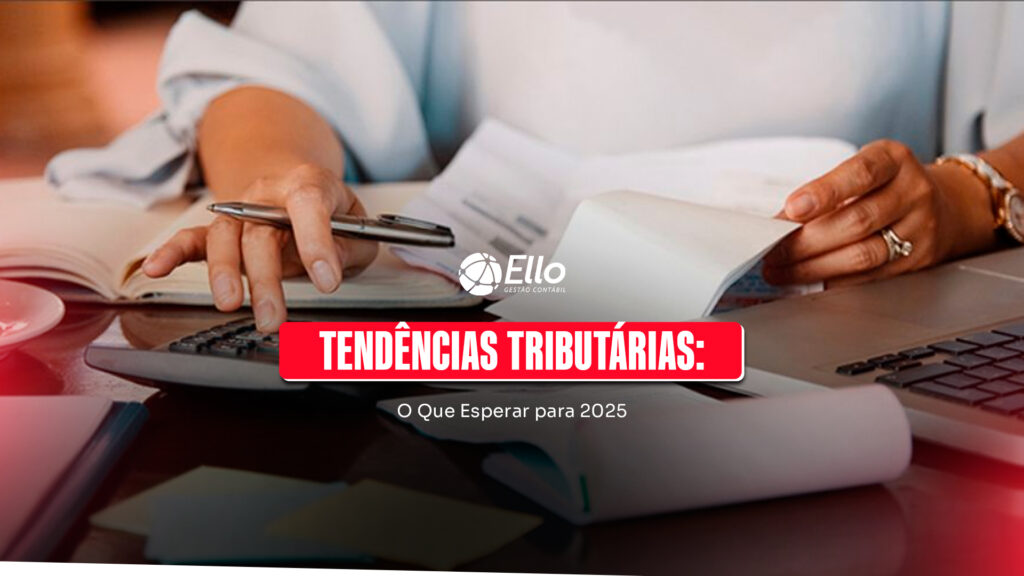 Site Tendências Tributárias O Que Esperar Para 2025 - Ello Gestão Contábil