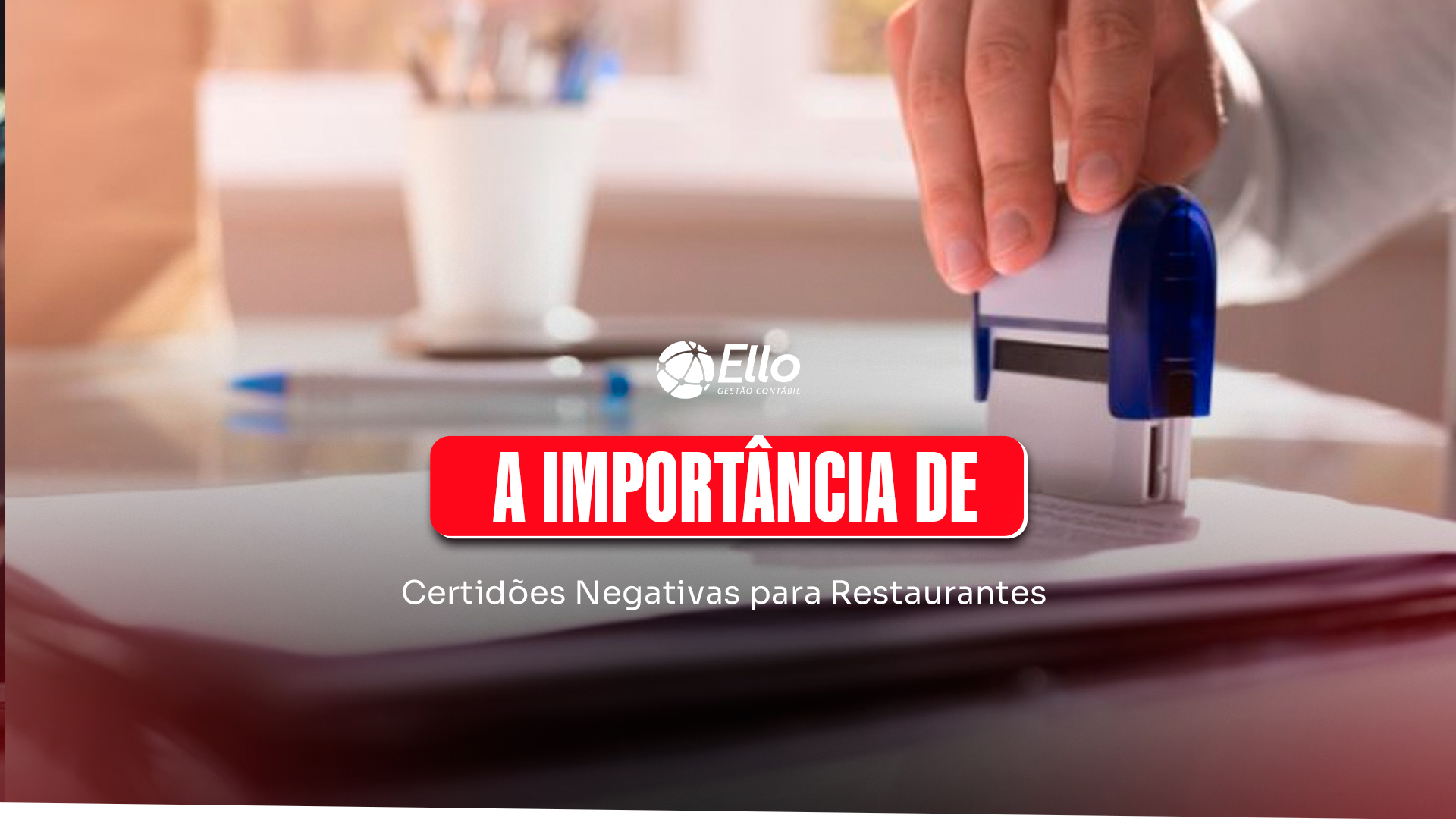 Site A Importância De Certidões Negativas Para Restaurantes - Ello Gestão Contábil