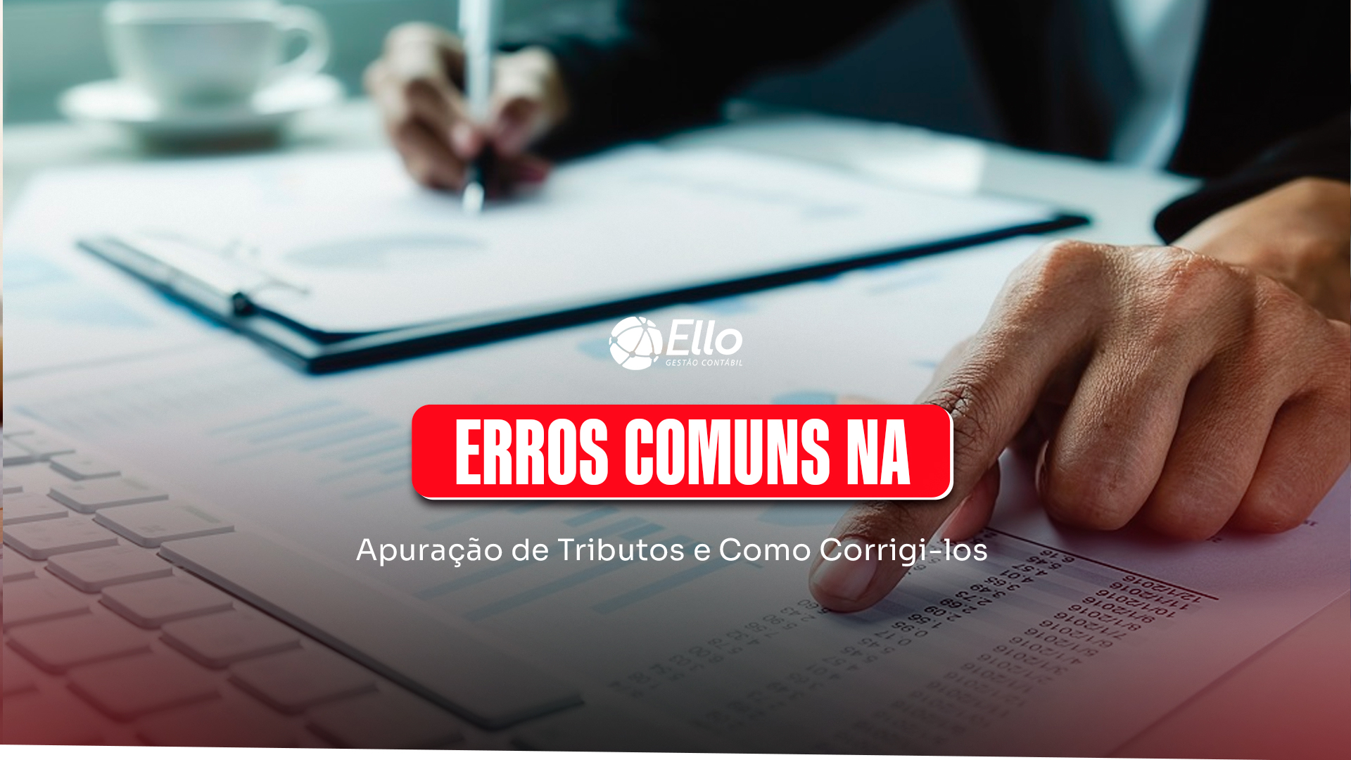 Site Erros Comuns Na Apuração De Tributos E Como Corrigi Los - Ello Gestão Contábil