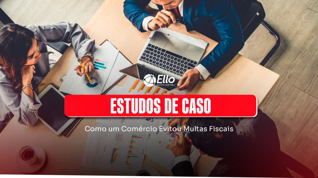 Site Estudo De Caso Como Um Comércio Evitou Multas Fiscais - Ello Gestão Contábil