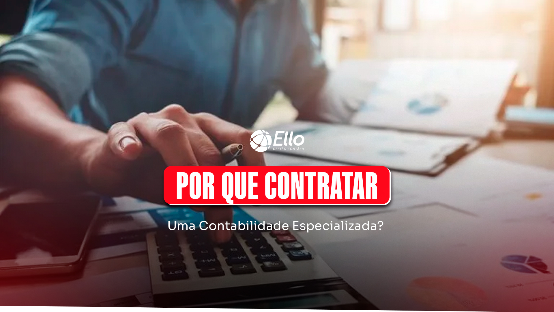 Site Por Que Contratar Uma Contabilidade Especializada - Ello Gestão Contábil