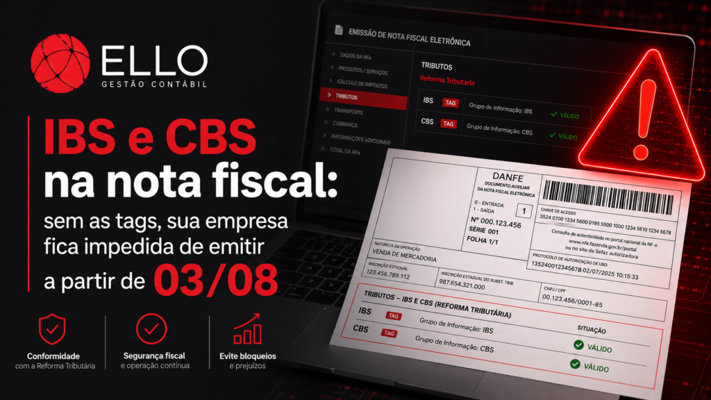 IBS e CBS na nota fiscal: sem as tags, sua empresa fica impedida de emitir a partir de 03/08