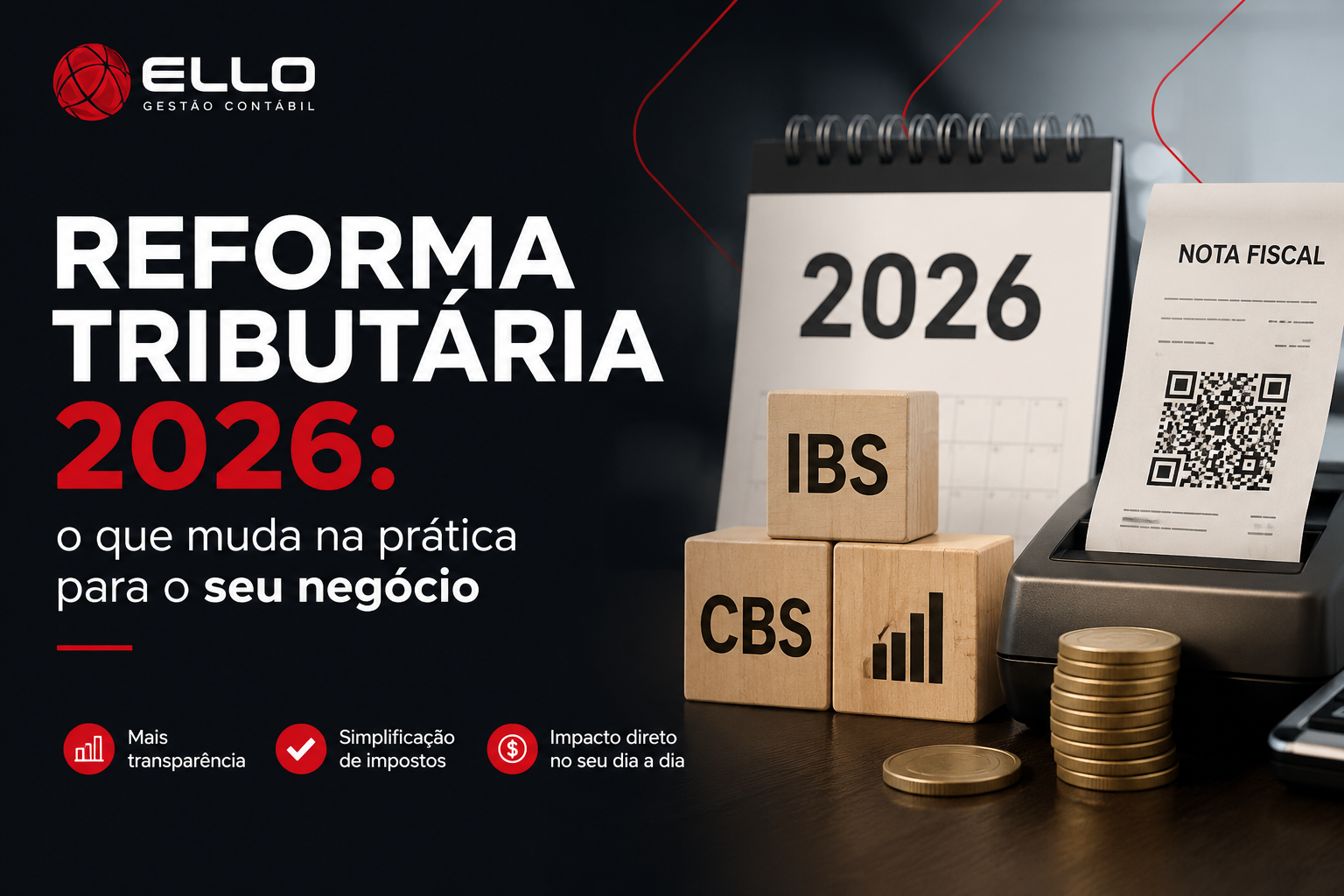 Reforma Tributária 2026: o que muda na prática para o seu negócio este ano